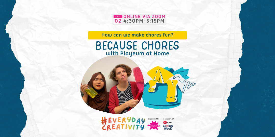 Playeum At Home: Because Chores. How Can We Make Chores Fun? Let’S Find Out Together!